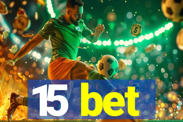 15 bet